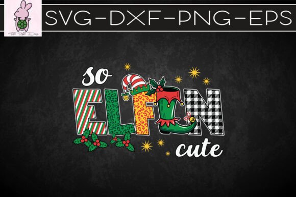 Elfin Cute Feeling Cute Merry Xmas SVG for Crafts & Graphics