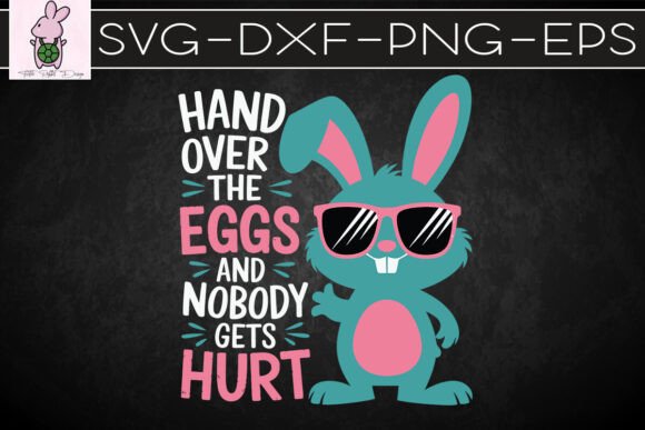 Hand Over the Eggs Nobody Gets Hurt SVG: Crafts & Graphics