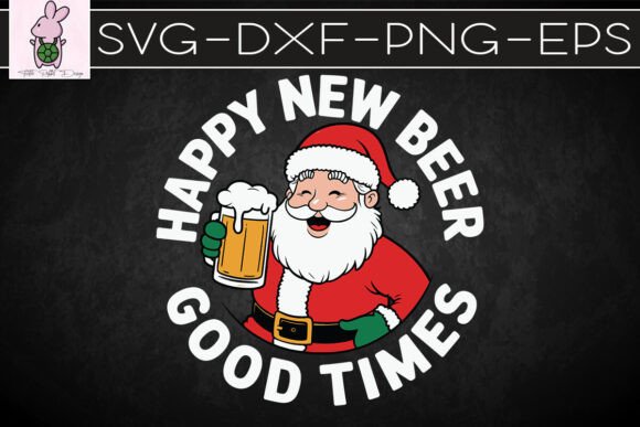 Happy New Beer Good Times SVG: Crafts & Graphics