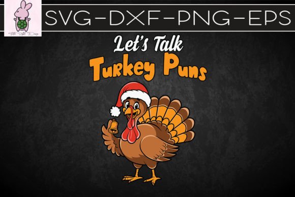 Let’s Talk Turkey Puns Thanksgiving SVG: Graphics for Crafts