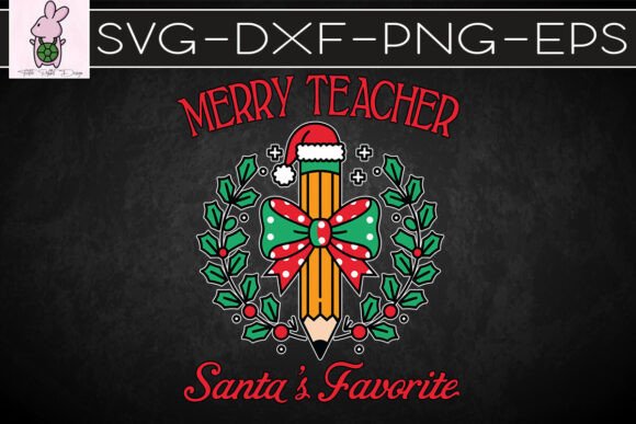 Merry Teacher Santa’s Favorite SVG: Graphics for Crafts