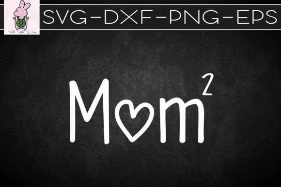 Mom of Two Squared Mother’s Day SVG: Graphics for Crafts & Content