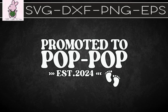 Promoted to Pop-pop Est. 2024 SVG: Crafts & Graphics