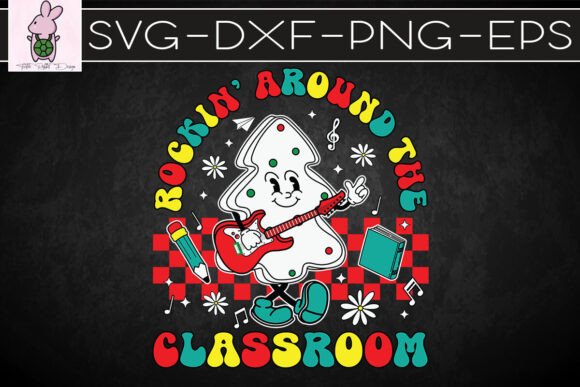 Teacher Rockin Around the Classroom SVG: Graphics for Crafts & Content