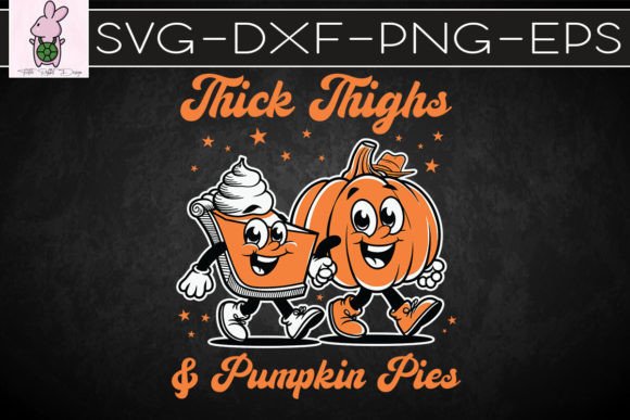 Thanksgiving Thick Thighs Pumpkin SVG: Crafts & Graphics