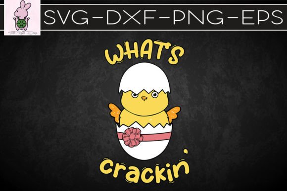 What s Crackin Hatching Chick Easter SVG Graphics